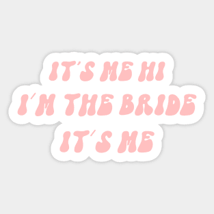 I'm the bride shirt Sticker